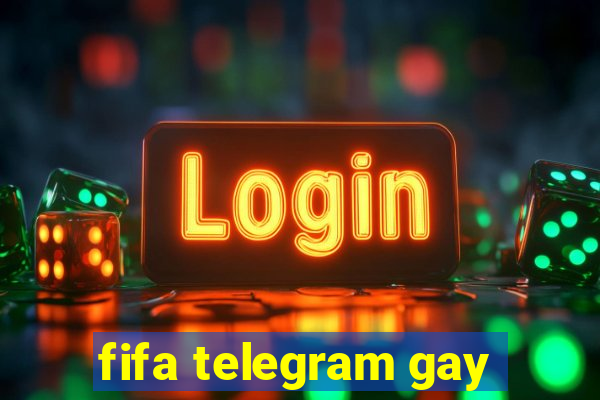 fifa telegram gay